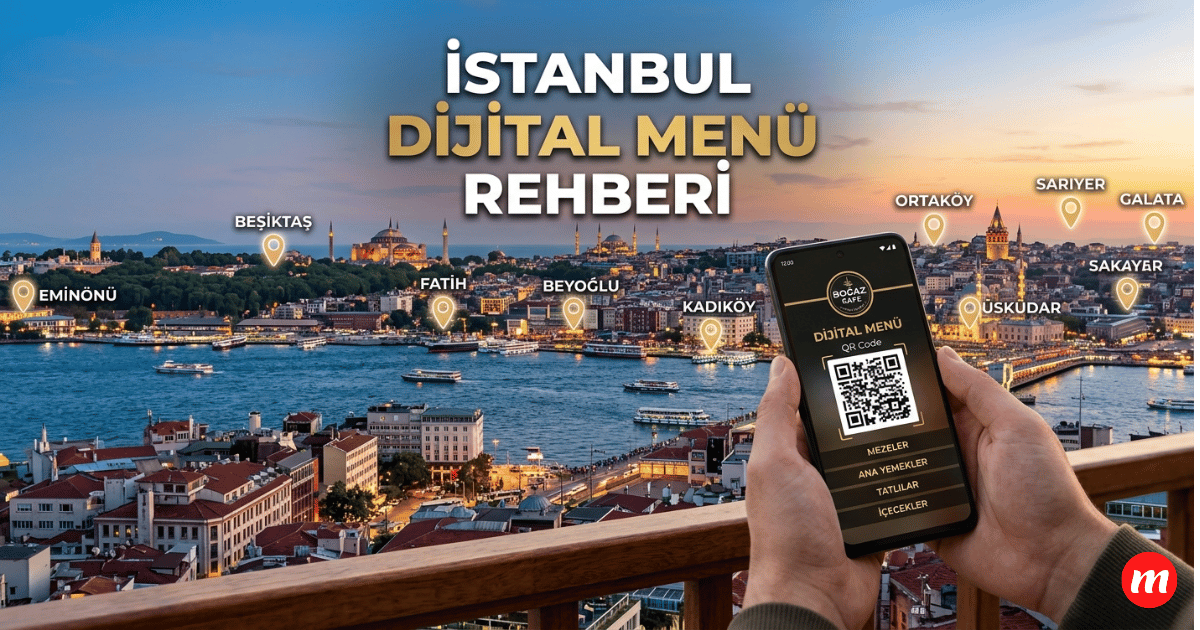 İstanbul Restoranları İçin Dijital Menü Rehberi: QR Menü, Sipariş ve Sadakat Çözümleri